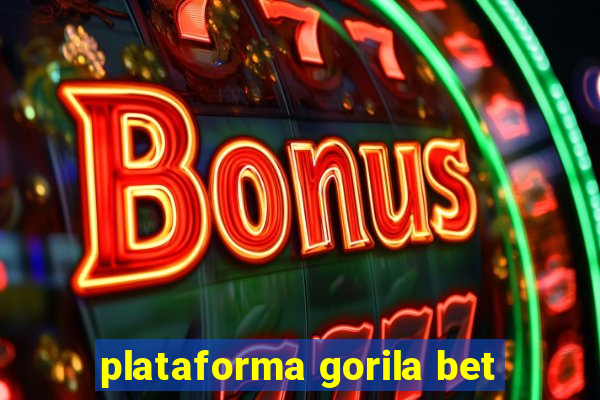 plataforma gorila bet